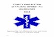 TRINITY EMS SYSTEM STANDARD OPERATING ......TRINITY EMS SYSTEM 2012 Welcome and Introduction The following guidelines have been established to allow the Trinity EMS System to provide