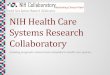 NIH Health Care Systems Research Collaboratory...NIH Health Care Systems Research ... evaluating integration of multidisciplinary services within the primary care environment to improve