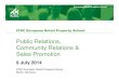 Public Relations, Community Relations & Sales Promotion...• Sales promotion: a range of tactical marketing techniques designed within a strategic framework to add value to a product