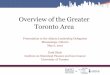 Overview of the Greater Toronto Area · Overview of the Greater Toronto Area Presentation to the Atlanta Leadership Delegation Mississauga, Ontario May 6, 2015 Enid Slack Institute