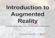 Introduction to Augmented Reality - FOSDEM Introduction to Augmented Reality Creating Augmented reality