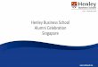 Henley Business School Alumni Celebration Singapore · 2017-09-06 · Ease of Doing Business 2017 Rank World Bank Good Governance Indicator 2014 Singapore 2 1.6 Hong Kong 4 1.5 United