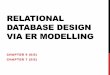 RELATIONAL DATABASE DESIGN VIA ER MODELLINGcs338/slides/13 ER to Rel.pdf · Relational Database Design Using ER-to-Relational Mapping •Algorithm to convert the basic ER model constructs