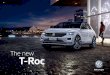 The new T-Roc...Do you appreciate good design and individuality? The self-confident T-Roc stands out from the crowd with its expressive design and powerful turbocharged petrol engine