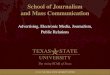 School of Journalism and Mass Communicationgato-docs.its.txstate.edu/jcr:878a7a36-df40-4c0e-84cc... · 2020-05-08 · School of Journalism and Mass Communication. College of Fine