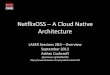 NetflixOSS A Cloud Native Architecture - Sylvain Leroy · Presentation vs. Tutorial •Presentation –Short duration, focused subject –One presenter to many anonymous audience