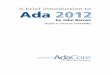 A brief introduction to Ada 2012 - AdaCore...The main topic here is the fact that functions (but not operators) in Ada 2012 can have parameters of any mode. This is a topic left over