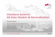 Database Systems 03 Data Models & Normalization · INF.01014UF Databases / 706.004 Databases 1 – 03 Data Models and Normalization Matthias Boehm, Graz University of Technology,