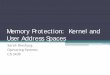 Memory Protection: Kernel and User Address Spaces · • Memory management provides a different set of illusions Protected memory ... memory protection Each application runs within
