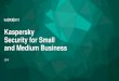 Kaspersky Security for Small and Medium Business...Kaspersky Security for Microsoft Office 365 Protection for MS Office Exchange Online Secure your mailboxes against advanced threats