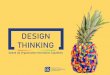 DESIGN THINKING - pqm.co.id...1. Analytical Thinking and Innovation 2. Active Learning and Learning Strategies 3. Creativity, originality and initiative 4. Technology Design and Programming