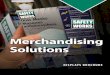 Merchandising Solutions - Safety Works€¦ · Merchandising Solutions DISPLAYS BROCHURE. 2 800-969-7562 DISPLAY SOLUTIONS FOR MULTIPLE ... attention and sales are product displays
