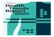 Health Trends Report 2020 · 2020-01-15 · HEALTH TRENDS REPORT 2020. The Digital Revolution Digs In. Smart devices and machine learning will transform the delivery of health care
