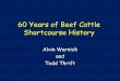 60 Years of Beef Cattle Shortcourse Historyanimal.ifas.ufl.edu/beef_extension/bcsc/2011/ppt/warnick.pdf · 3:50 Feed Lot Performance and Gradeability of Crossbreds - T.L.Mack 4:10