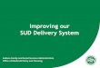 Improving our SUD Delivery System - Indiana Presentation_2.27.19_SUD_Final.pdf · Improving our SUD Delivery System. Historical Timeline February 1, 2018: • Inpatient stays in institutions