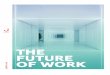 The Jobbio Guide ToTHE FUTURE OF WORK · The Future of Work [The Great Unknown] INCREASE FLEXIBILITY Embracing remote working and flexible working hours and days can make it easer