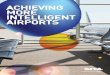 Achieving More Intelligent Airports - SITA...The air transport industry is the most dynamic and exciting community on earth – and SITA is its heart. Our vision is to be the chosen