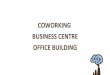 COWORKING BUSINESS CENTRE OFFICE BUILDING · COWORKING BUSINESS CENTRE OFFICE BUILDING. OFFICE BUILDING. OFFICE BUILDING CONSTRUCTION COSTS RENT RATE VACANCY ... The preliminary results