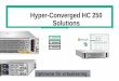 Hyper-Converged HC 250 Solutions - Tech Data · Proactive Care Prevent issues and get me to your best experts when there is an issue Proactive Care Advanced Dedicated resources to
