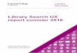 Library Search UX report summer 2016 · UX Research team: The core UX research team is made up of the LIS (Library Information Systems) team. We jointly work with the Primo Forum