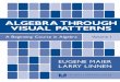 A Math Learning Center publication adapted and arranged by … · 2017-01-21 · ALGEBRA THROUGH VISUAL PATTERNS Introduction vii LESSON 1 Tile Patterns & Graphing 1 LESSON 2 Positive