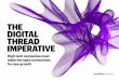 THE DIGITAL THREAD IMPERATIVE - accenture.com · To make this happen, high tech companies must master the Digital Thread – the flow of data that runs through all the organizations