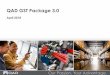 QAD GST Package 3 · GST experts in QAD •It is mandatory for all customers to install GST 3.0. •No bug fixing will be done on the GST 2.0 version or pre-3.0 hot fixes. Only issues