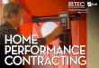 HOME PERFORMANCE CONTRACTING - ACHR News · 2013-10-03 · : Home Performance Contracting been in the last five years,” Alber said. “I don’t know how long it will last, but