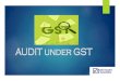 AUDIT under GST - Chartered Accountant in New Delhi, Delhiraaas.com/Download/Audit-under-GST.pdf · Audit by Taxable Person As per Section 35(5) of CGST Act, every registered dealer