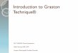 Introduction to Graston Technique®ndata.org/wp-content/uploads/2018/03/German-2017.pdf · History of Graston Technique ® 2000: Carpal Therapy, Inc. Graston and Hall 2004: Lawsuit
