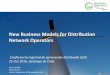 New Business Models for Distribution Network Operators · 2016-11-22 · New Business Models for Distribution Network Operators Conferencia regional de generación distribuida (GD)