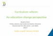 Curriculum reform: An education change perspective · Curriculum reform: An education change perspective 1 Beatriz Pont Policy Advice and Implementation Division Directorate for Education