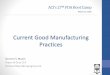Current Good Manufacturing Practices€¦ · •Most FDA inspections focus on GMP compliance •Many voluntary product recalls and market withdrawals result from issues with cGMPs