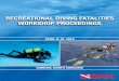 RecReational Diving Fatalities WoRkshop …...DURhaM, noRth caRolina Recreational Diving Fatalities Workshop proceedings april 8-10, 2010 Richard D. vann, ph.D. Michael a. lang, B.sc