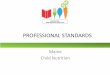 PROFESSIONAL STANDARDS - Maine...PROFESSIONAL STANDARDS •USDA has established minimum professional standards requirements for school nutrition professionals who manage and operate