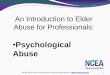 Preventing Elder Abuse Training For All Staff · Increased use of drugs and/or alcohol ... Preventing Elder Abuse Training For All Staff Author: violette Created Date: 7/25/2016 2:29:12