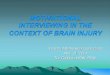 MOTIVATIONAL INTERVIEWING IN THE CONTEXT OF BRAIN … · MOTIVATIONAL INTERVIEWING IN THE CONTEXT OF BRAIN INJURY Toronto ABI Network Conference Nov. 21, 2014 ... “Change Talk”