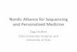 Nordic Alliance for Sequencing and Personalized Medicine · Nordic Alliance for Sequencing and Personalized Medicine Dag Undlien Oslo University Hospital and University of Oslo 