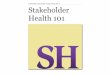 STAKEHOLDER HEALTH MAGAZINE NO. 8 Stakeholder Health 1013jpmf22xh0bh1bvgrl3wrr8r.wpengine.netdna-cdn.com/wp-content/up… · How did Stakeholder Health start? Stakeholder Health began