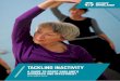 TACKLING INACTIVITY€¦ · Sport England: Guide to Research TACKLING INACTIVITY A GUIDE TO SPORT ENGLAND’S APPROACH AND INVESTMENT DECEMBER 2016. CONTENTS INTRODUCTION 5 WHAT IS