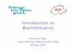 Introduction to Bioinformaticslsir · Introduction to Bioinformatics Patricia M. Palagi Swiss Institute of Bioinformatics (SIB) PI Group (PIG) Bioinformatics: definition ... • There