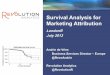 Survival Analysis for Marketing Attribution · Regression In many cases, log data is available only for conversions And when non-conversion data is available, these people may convert