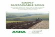 SIMPLY SUSTAINABLE SOILS - Adobes7d2.scene7.com/is/content/asdagroceries/Asda.com/7... · 2019-04-11 · SIMPLY SUSTAINABLE SOILS Six Simple Steps for your soil to help improve the