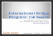 International Bridge Program: Job Search · Upcoming Events Information Sessions Career Fairs Navigating the US Job Market for International Students 17th EUROPEAN CAREER FAIR @ MIT
