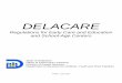 Regulations for Early Care and Education and …...Regulations for Early Care and Education and School-Age Centers State of Delaware Office of Child Care Licensing Division of Family