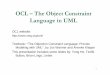 OCL – The Object Constraint Language in UMLhome.agh.edu.pl/~regulski/psk/cw/wykladocl.pdf · invariant correctDates: validFrom.isBefore (goodThru ) The type of validFrom and goodThru
