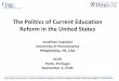 The Politics of Current Education Reform in the United StatesHistory of Education in American Politics • Mistrust of Central Authority going back to Country’s Founding and Codified