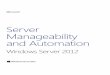 Server Manageability and Automationdownload.microsoft.com/documents/italy/SBP...Windows Server 2012: Server Manageability and Automation 9 Comprehensive, resilient, and simple automation