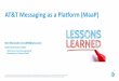 AT&T Messaging as a Platform (MaaP) · AT&T Messaging as a Platform (MaaP) Neil McGrath (nm1499@att.com) Lead End-to-End Architect •Multi-Device Cloud Messaging (CM) ... AWS (2