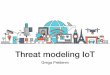 Threat modeling IoT final - SINOG · I8 Insufﬁcient Security Conﬁgurability I9 Insecure Software/Firmware I10 Poor Physical Security A1 Injection ... ENTERPRISE TION. Title: Threat